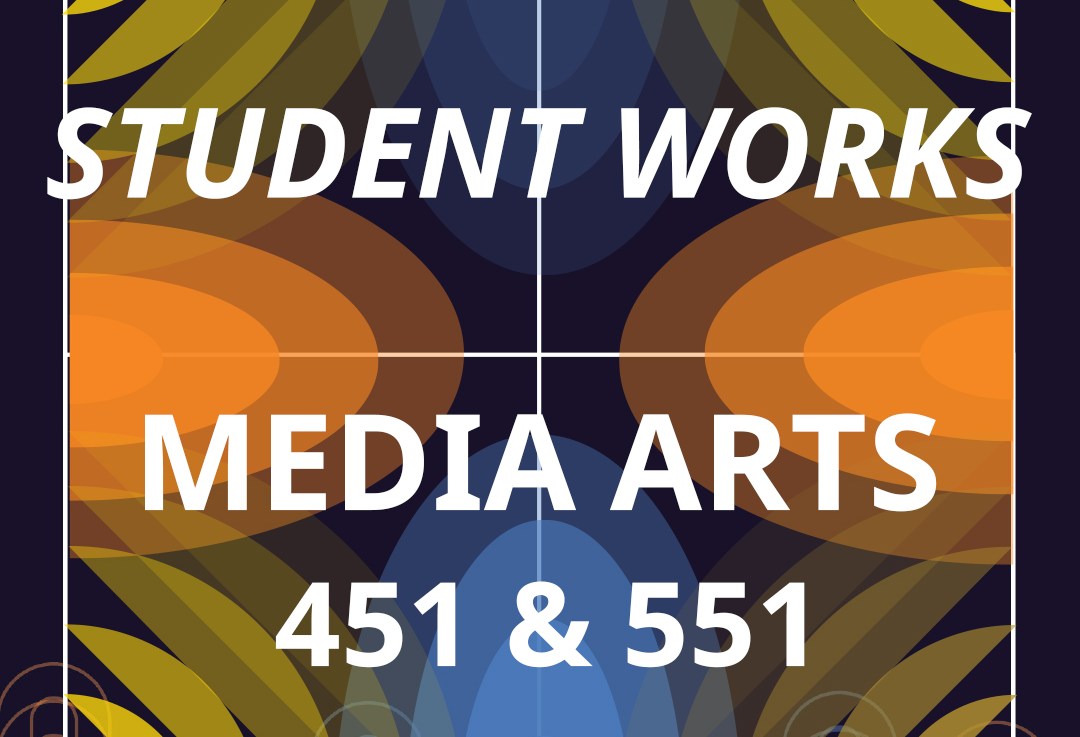 February 6 – 10: student works