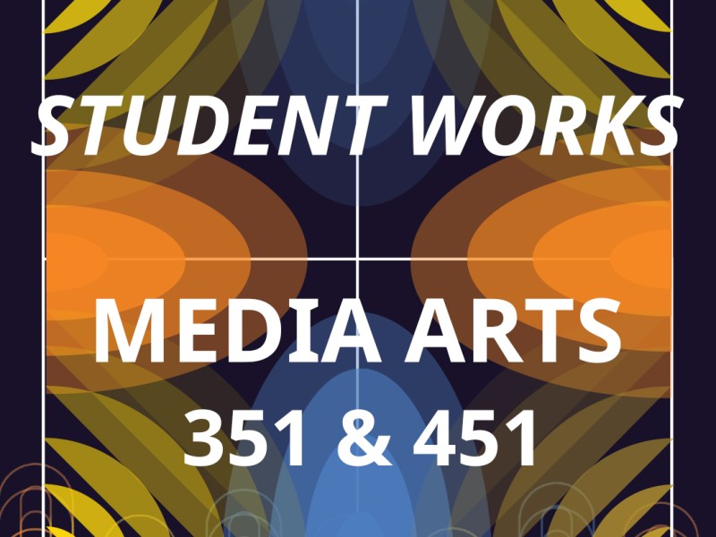 April 3 – 6: student&nbsp;works