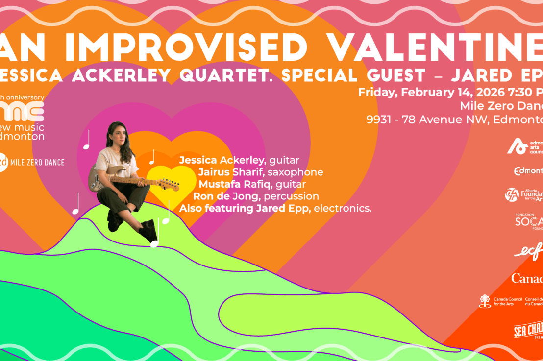 New Music Edmonton – An Improvised Valentine: Jessica Ackerley Quartet. Special guest – Jared Epp